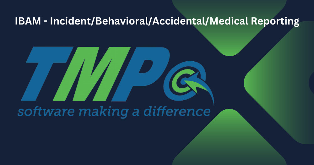 IBAM - Incident/Behavioral/Accidental/Medical Reporting